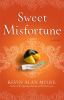 Sweet misfortune : a novel