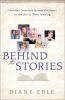 Behind the stories