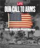 Our call to arms : the attack on Pearl Harbor