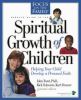 Parent's guide to the spiritual growth of children