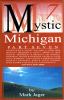 Mystic Michigan / : Part 7