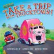 Take a trip with Trucktown!