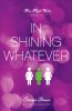 In shining whatever : a three magic words romance