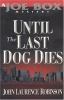 Until the last dog dies : a Joe Box mystery