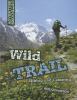 Wild trail : hiking and camping