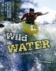 Wild water : canoeing and kayaking