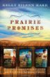 Prairie Promises : three unlikely romances bring delight and humor to Buttonwood, Nebraska