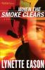 When the smoke clears : a novel