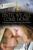 Until we all come home : a harrowing journey, a mother's courage, a race to freedom
