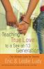 Teaching true love to a sex-at-13 generation : the ultimate guide for parents