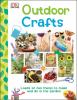Outdoor crafts : lots of fun things to make and do outside