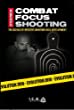 Combat focus shooting :  : intuitive shooting fundamentals