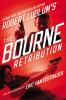 Robert Ludlum's the Bourne retribution : a new Jason Bourne novel