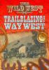 Trailblazing the way west/