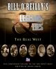 Bill O'Reilly's Legends and lies : the real West