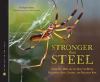 Stronger than steel : spider silk DNA and the quest for better bulletproof vests, sutures, and parachute rope