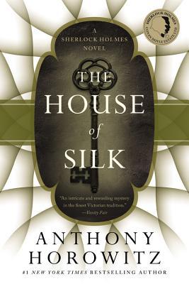 The house of silk : a Sherlock Holmes novel