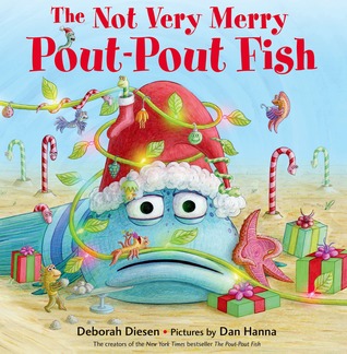 The not very merry pout-pout fish : a pout-pout fish adventure