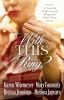 With this ring : a novella collection of proposals gone awry
