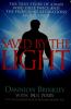 Saved by the light : the true story of a man who died twice and the profound revelations he received