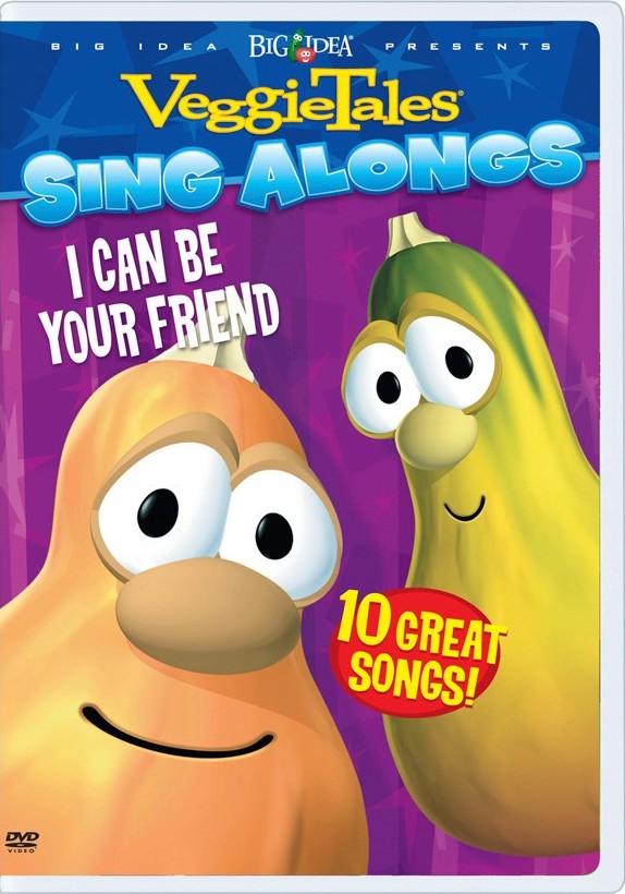 VeggieTales sing alongs. I can be your friend /