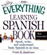 The everything learning Spanish book : speak, write and understand basic Spanish in no time
