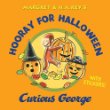 Margret & H.A. Rey's hooray for Halloween, Curious George