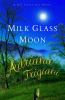 Milk glass moon : a Big Stone Gap novel