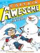 Captain Awesome Has the best snow day ever?