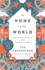 At home in the world : reflections on belonging while wandering the globe : an adventure across 4 continents with 3 kids, 1 husband, and 5 backpacks