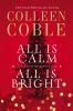 All is calm, all is bright : a Colleen Coble Christmas collection : two Christmas novellas