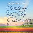 Secrets of the Tulip Sisters : a novel