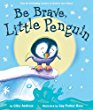 Be brave, little penguin