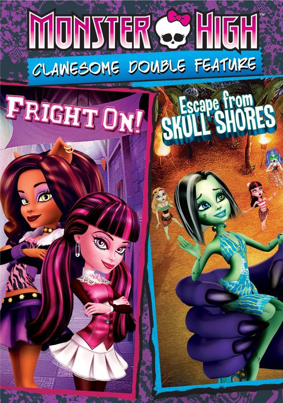 Monster High clawsome double feature : Fright on! ; Escape from Skull Shores