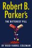 Robert B. Parker's The bitterest pill