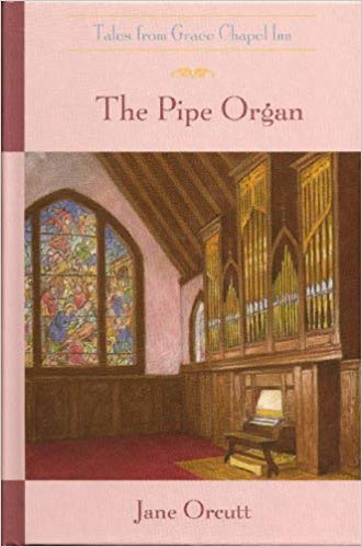 The pipe organ : Tales from Grace Chapel Inn