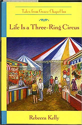 Life is a three-ring circus : Tales from Grace Chapel Inn