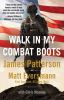 Walk in my combat boots : true stories from America's bravest warriors