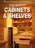 Better homes and gardens step-by-step cabinets & shelves.