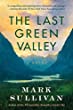 The last green valley : a novel
