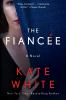 The Fiancee : a novel