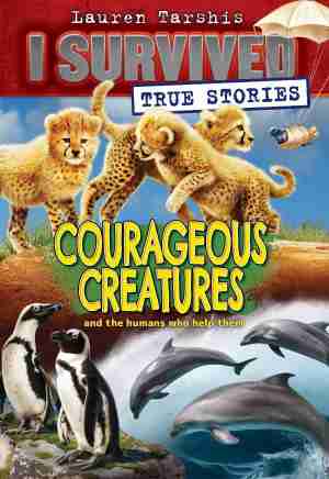 Courageous Creatures and the humans who help them