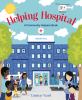 Helping hospital : a community helpers book