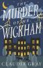 The murder of Mr. Wickham : a novel