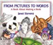 From pictures to words : a book about making a book