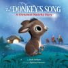 The Donkey's song : a Christmas nativity story