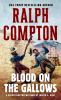 Ralph Compton's Blood on the gallows : a novel