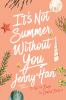 It's not summer without you : a Summer novel