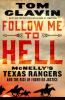 Follow me to hell : McNelly's Texas Rangers and the rise of frontier justice