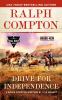 Drive for independence : a Ralph Compton western